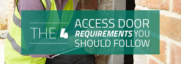 The 4 Access Door Requirements You Should Follow