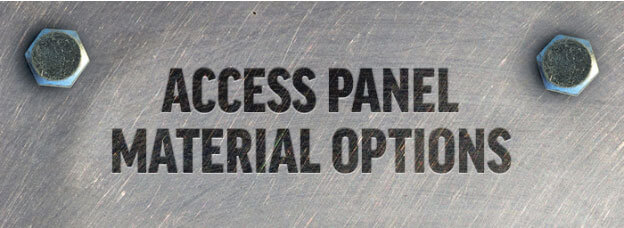 Access Panel Material Options